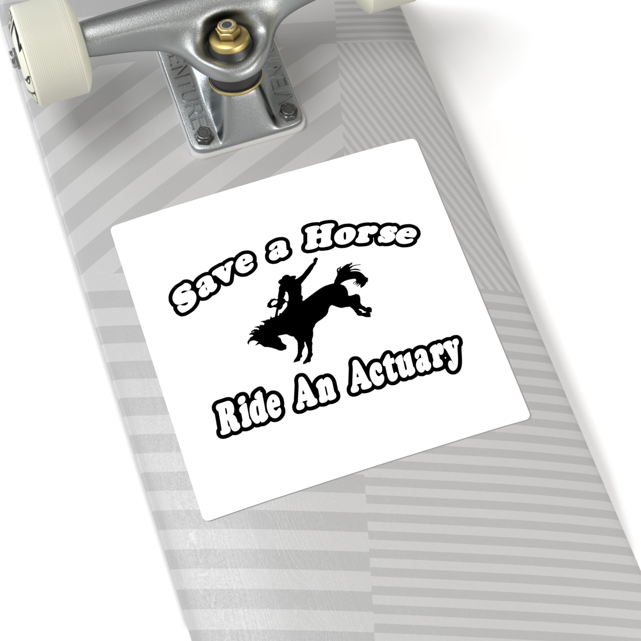 Save Horse, Ride Actuary - Square Stickers