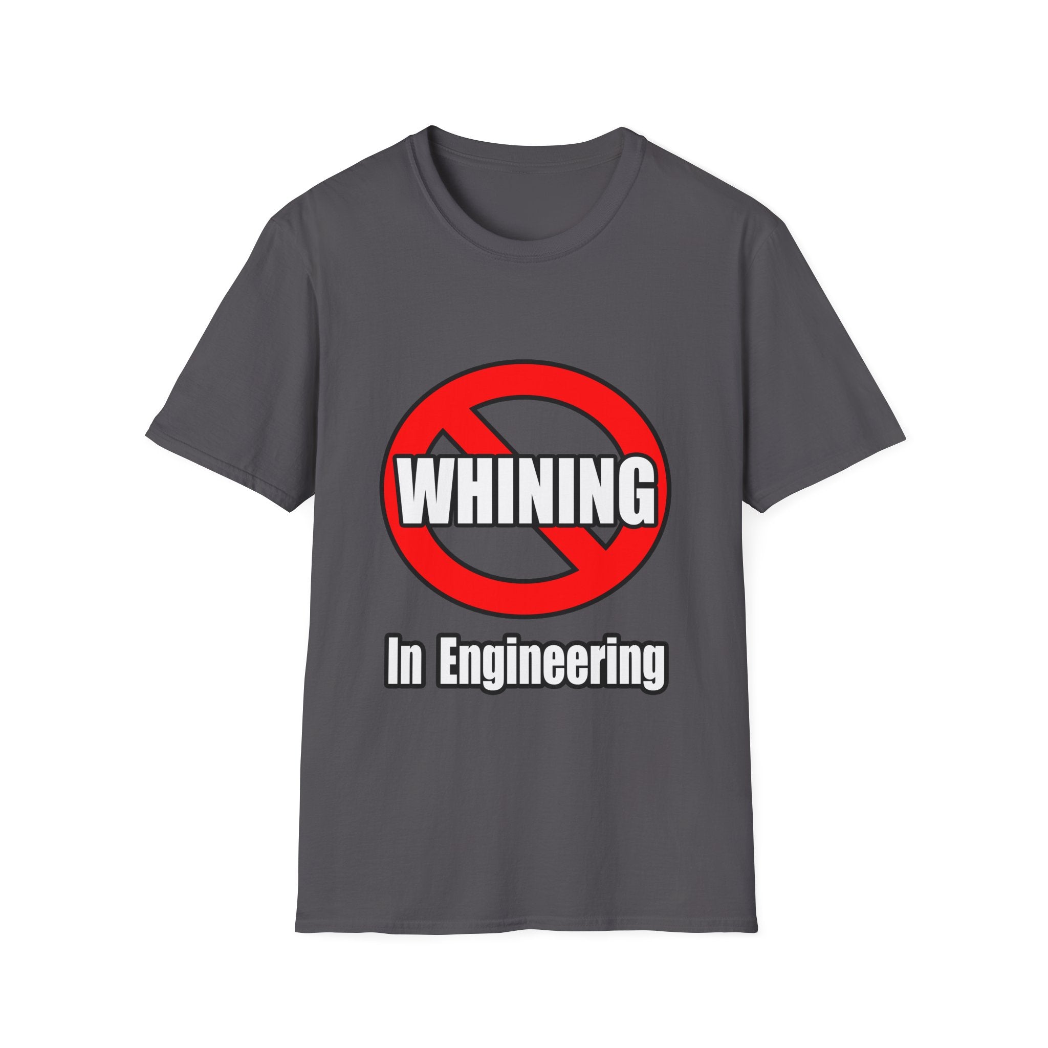 No Whining In Engineering (2) - Unisex Softstyle T-Shirt