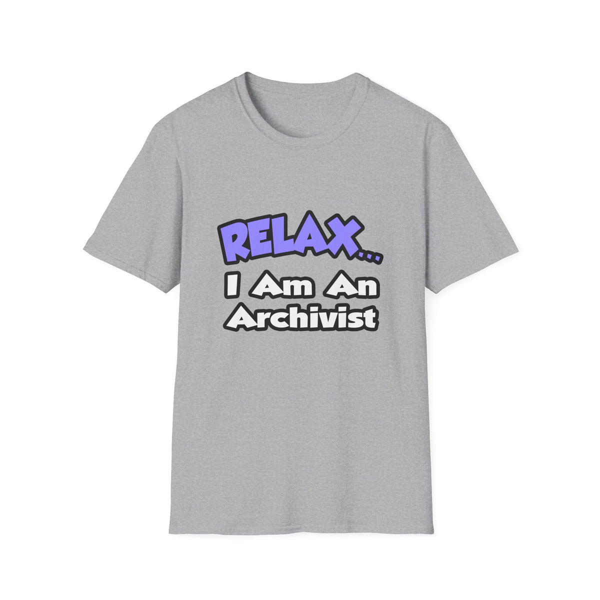Relax ... I Am An Archivist - Unisex Softstyle T-Shirt
