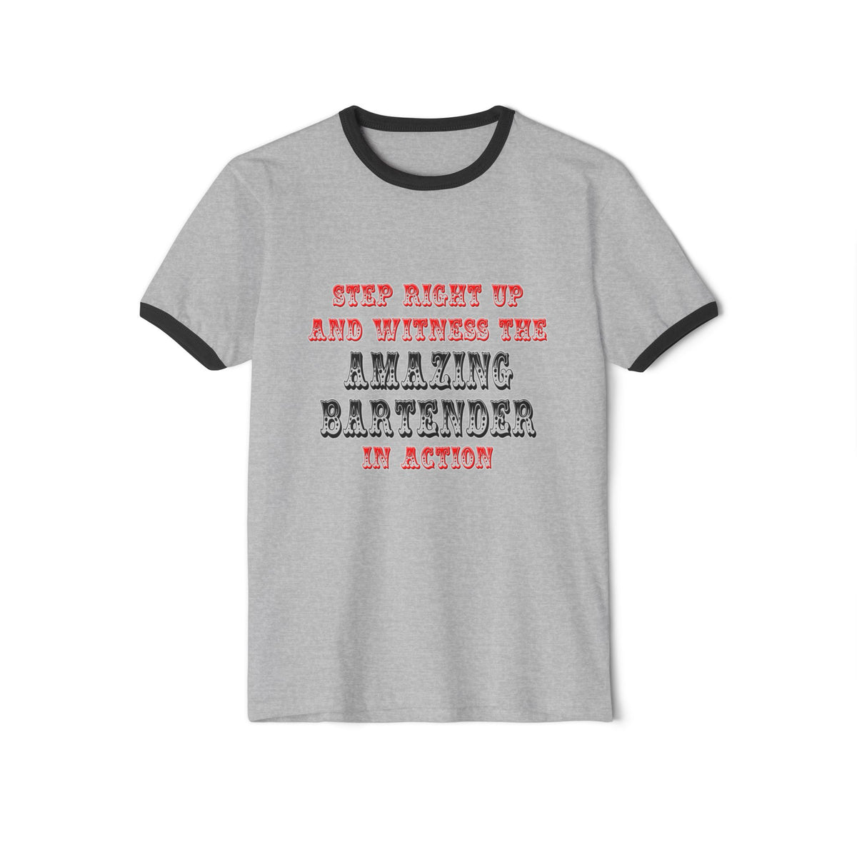 Witness The Amazing Bartender In Action - Unisex Cotton Ringer T-Shirt