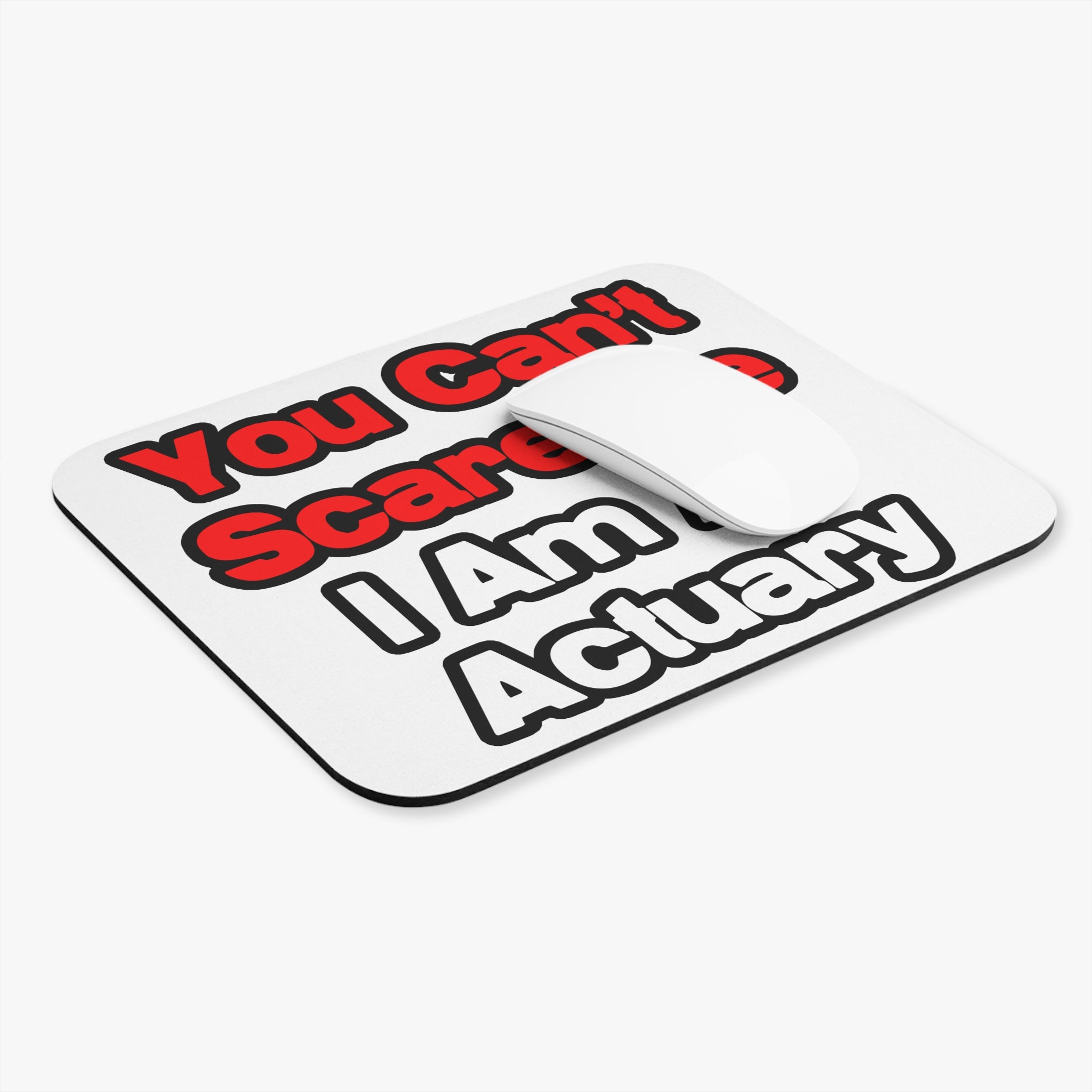 You Can't Scare Me...Actuary - Mouse Pad (Rectangle)