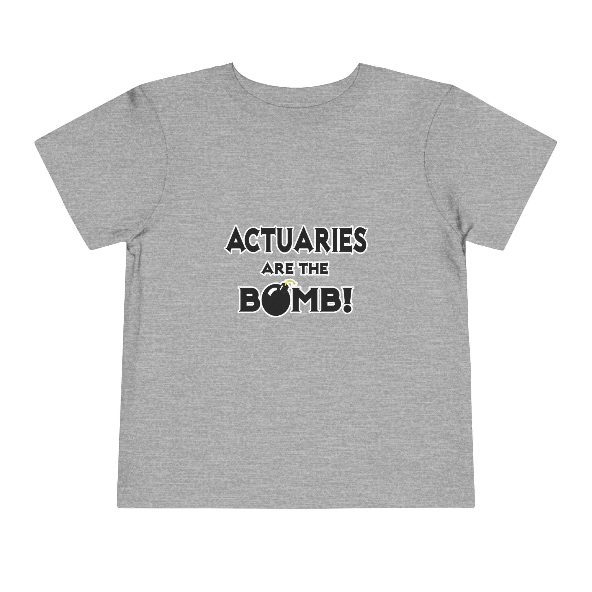 Actuaries Are The Bomb! - Toddler Short Sleeve Tee
