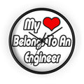 My Heart Belongs To An Engineer - Wall Clock