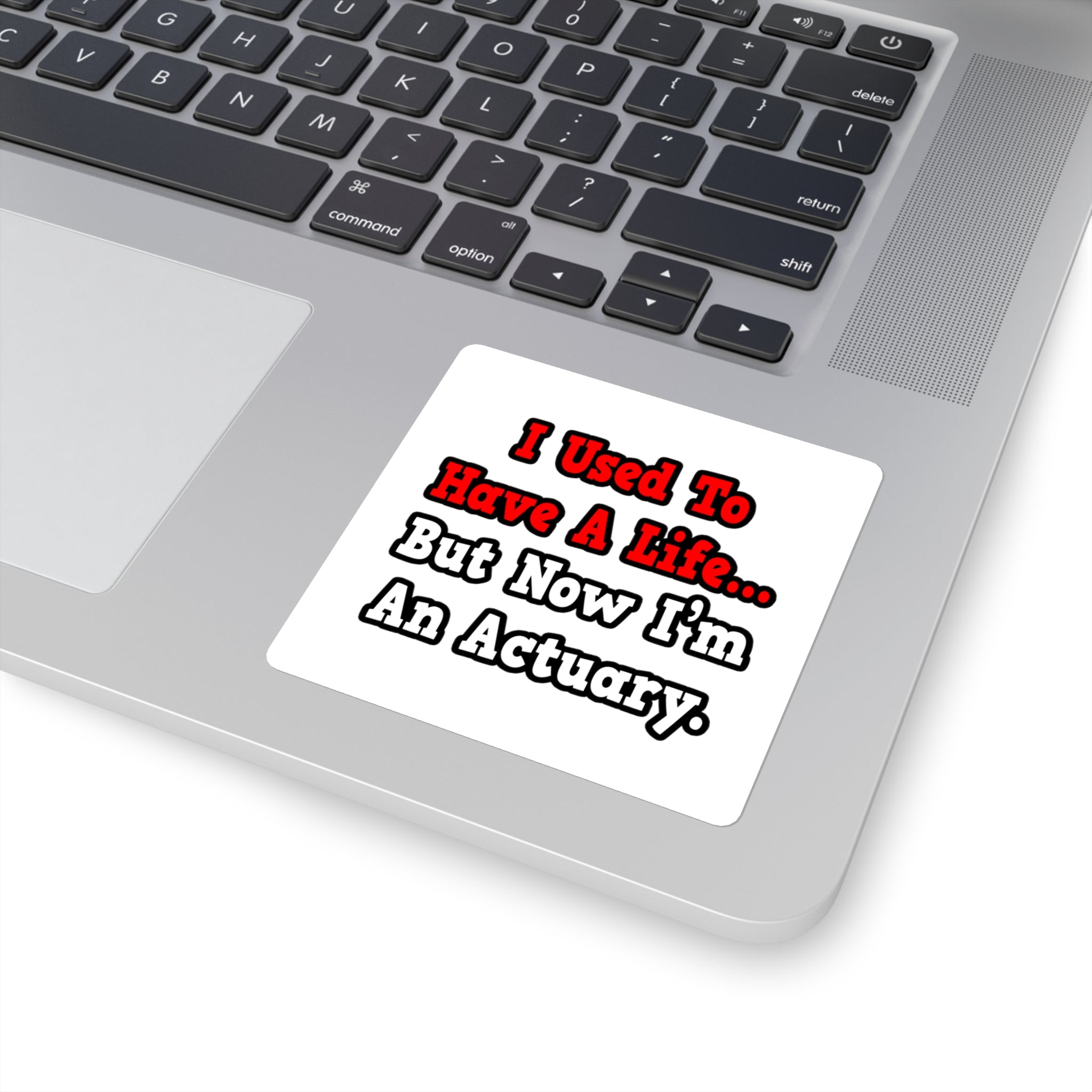 I Used to Have a Life...Actuary - Square Stickers
