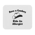 Save a Cowboy .. Ride an Allergist - Mouse Pad (Rectangle)