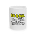 Sleep With A Neonatal Nurse - Ceramic Mug, (11oz, 15oz)
