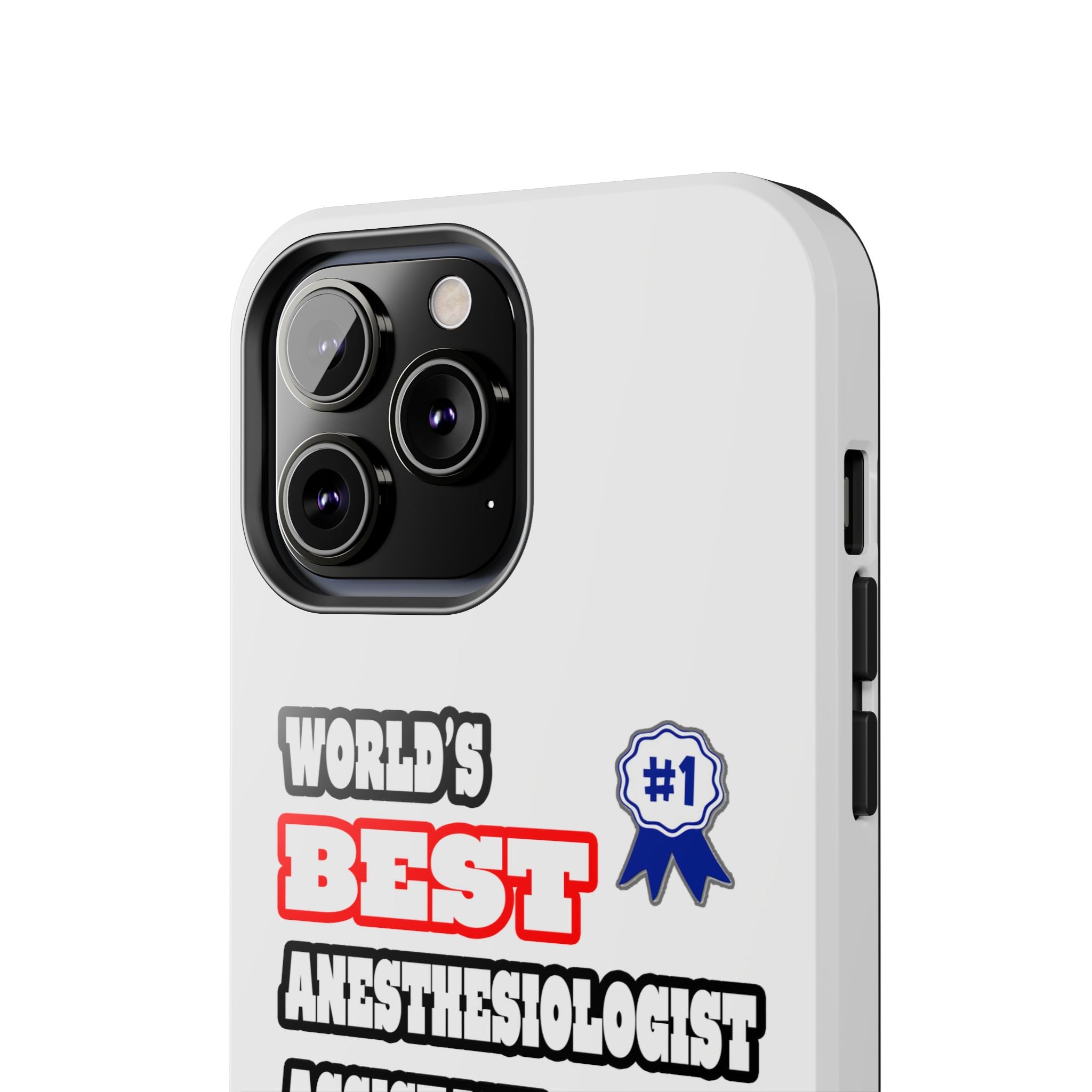 World's Best Anesthesiologist Assistant - Tough Phone Cases