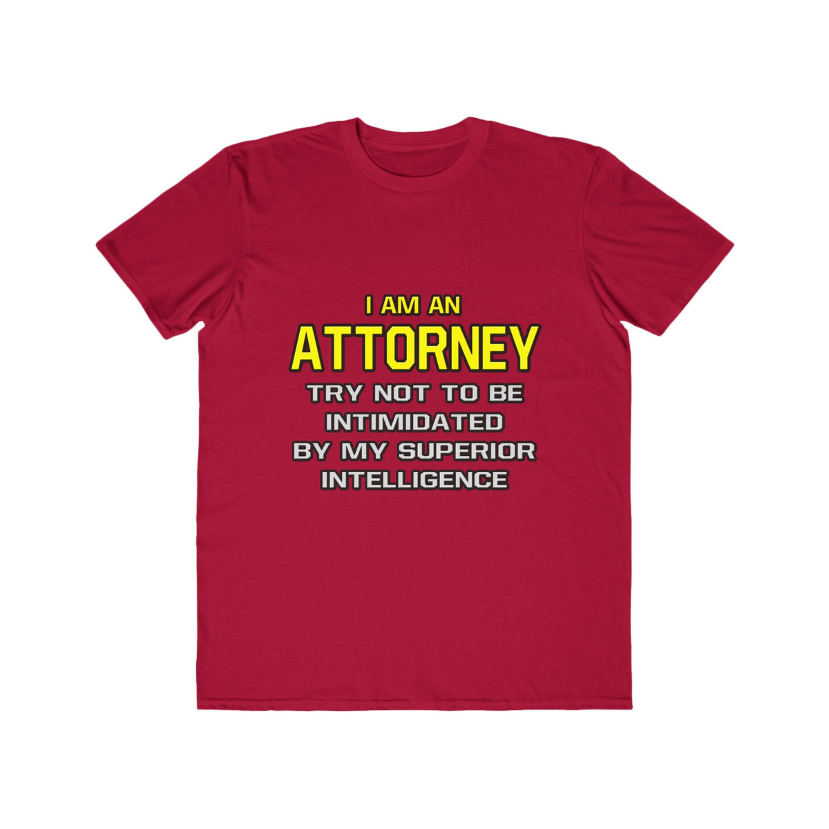 Attorney...Superior Intelligence - Men's Lightweight Fashion Tee