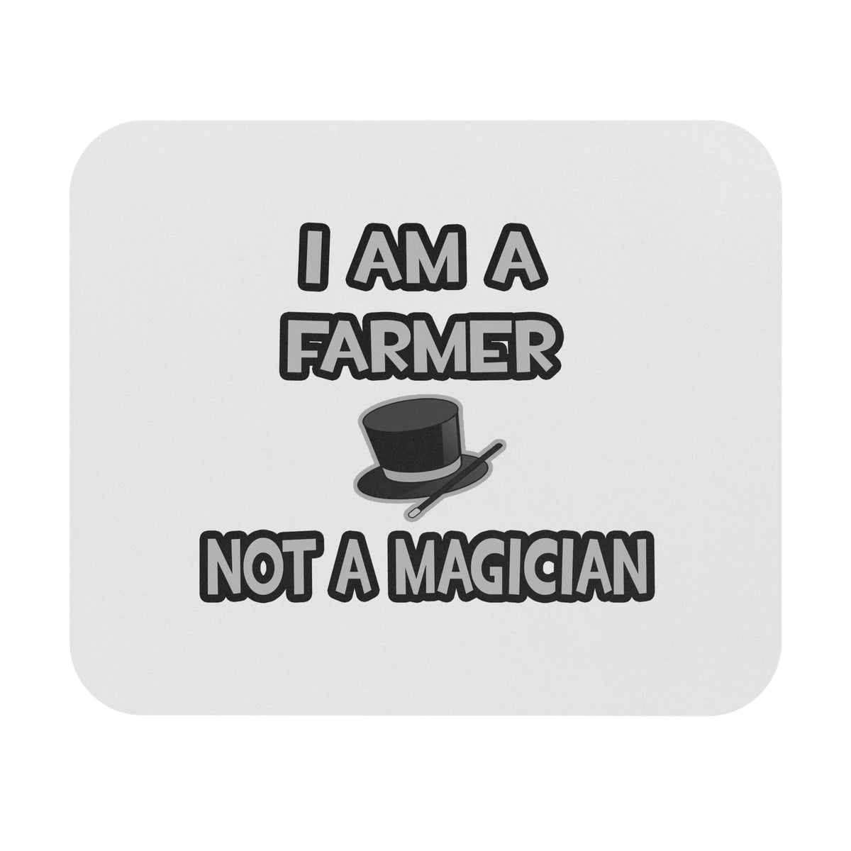 I Am A Farmer ... Not A Magician - Mouse Pad (Rectangle)
