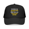 Everyday's An Adventure...Oncology Nurse - Foam Trucker Hat