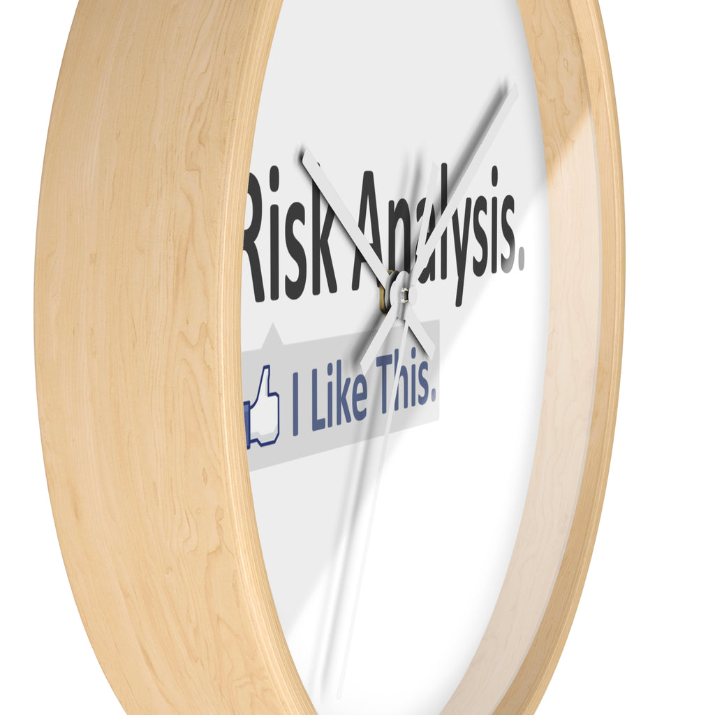 Risk Analysis...I Like This - Wall Clock