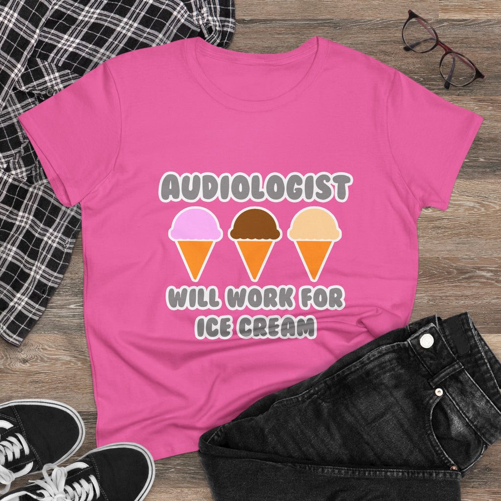 Audiologist ... Will Work For Ice Cream - Women's Midweight Cotton Tee