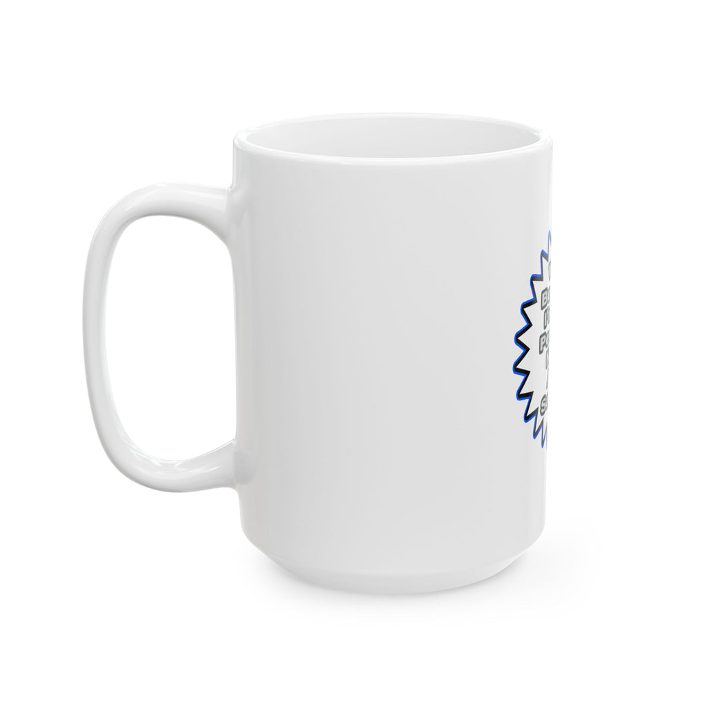 Pediatric Nurse...Because I Said So - Ceramic Mug, (11oz, 15oz)