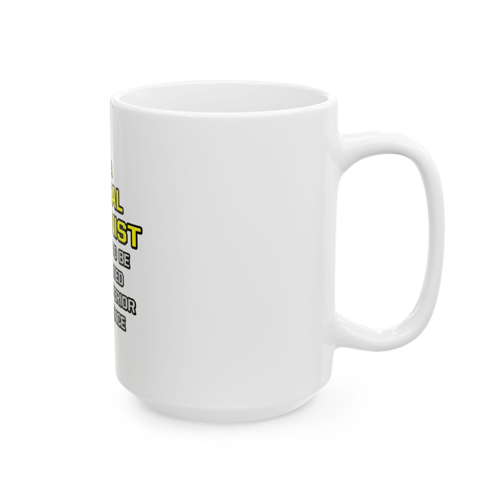 Dental Hygienist...Superior Intelligence - Ceramic Mug, (11oz, 15oz)