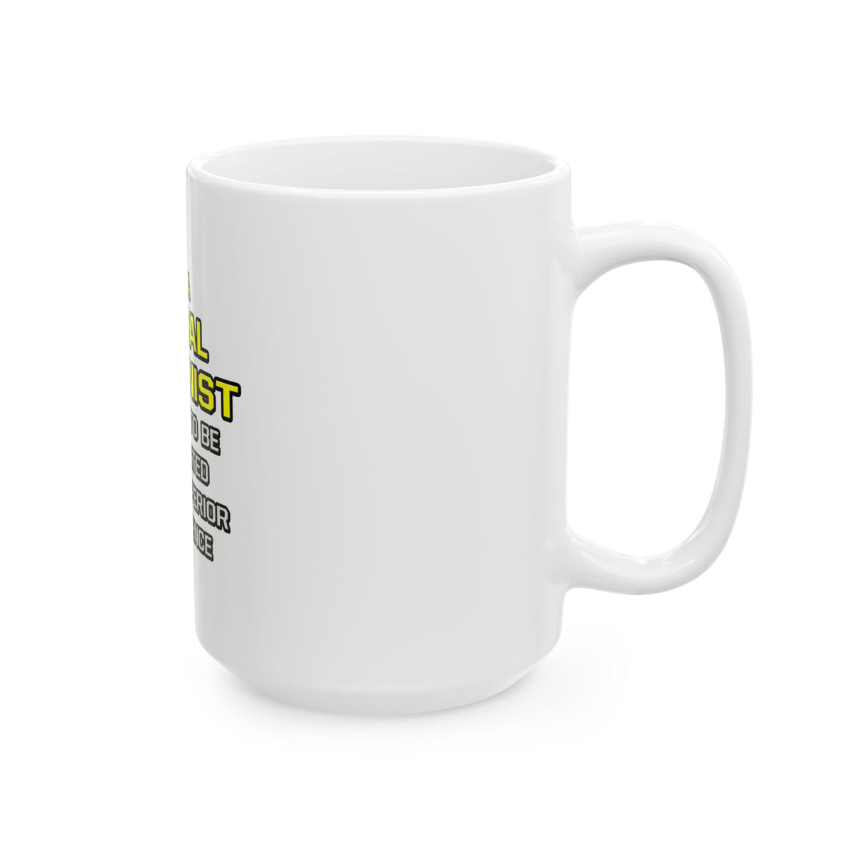 Dental Hygienist...Superior Intelligence - Ceramic Mug, (11oz, 15oz)