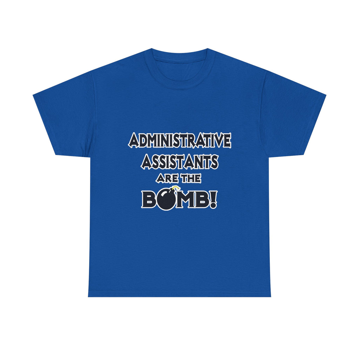 Administrative Assistants Are The Bomb! (2) - Unisex Heavy Cotton Tee
