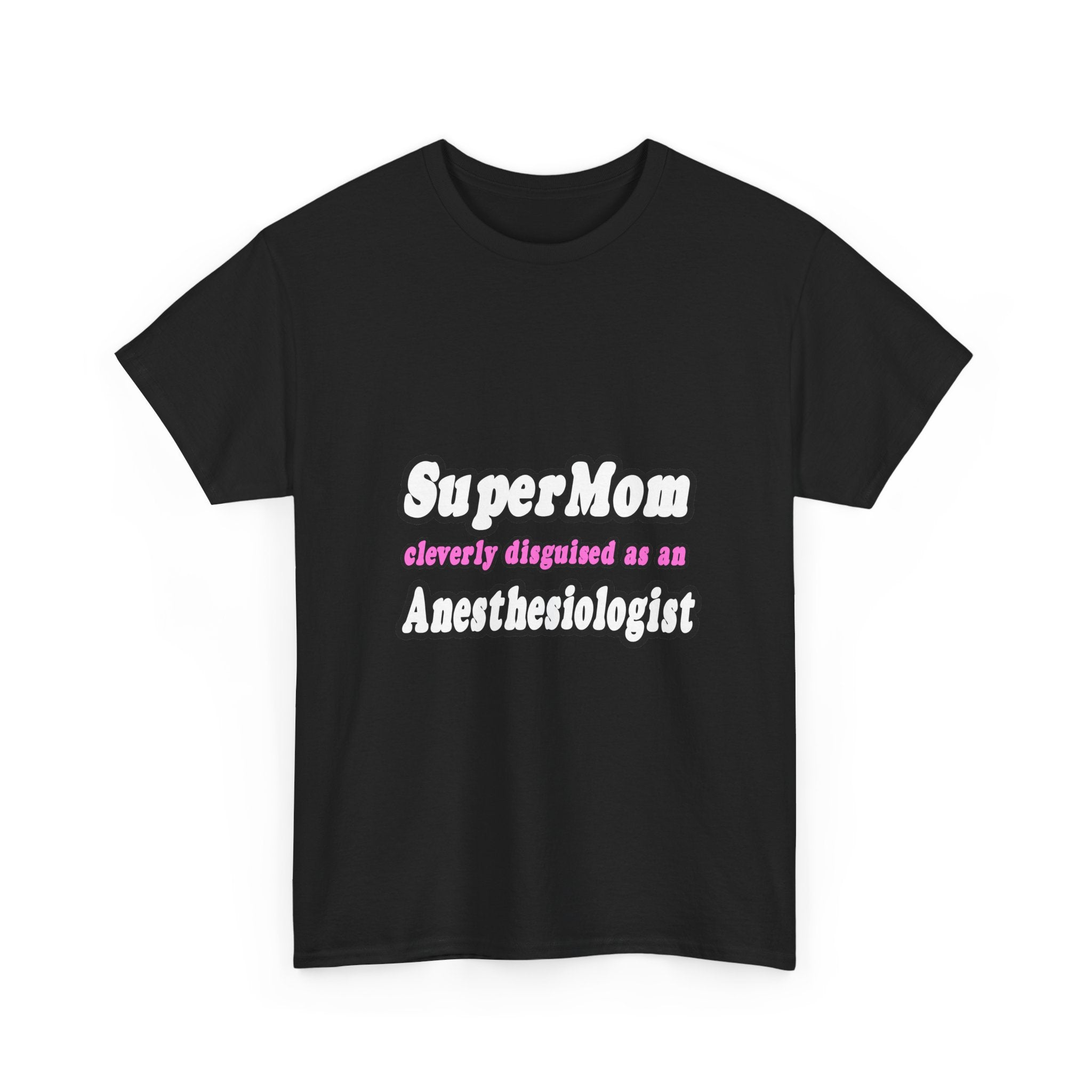 SuperMom...Anesthesiologist - Unisex Heavy Cotton Tee