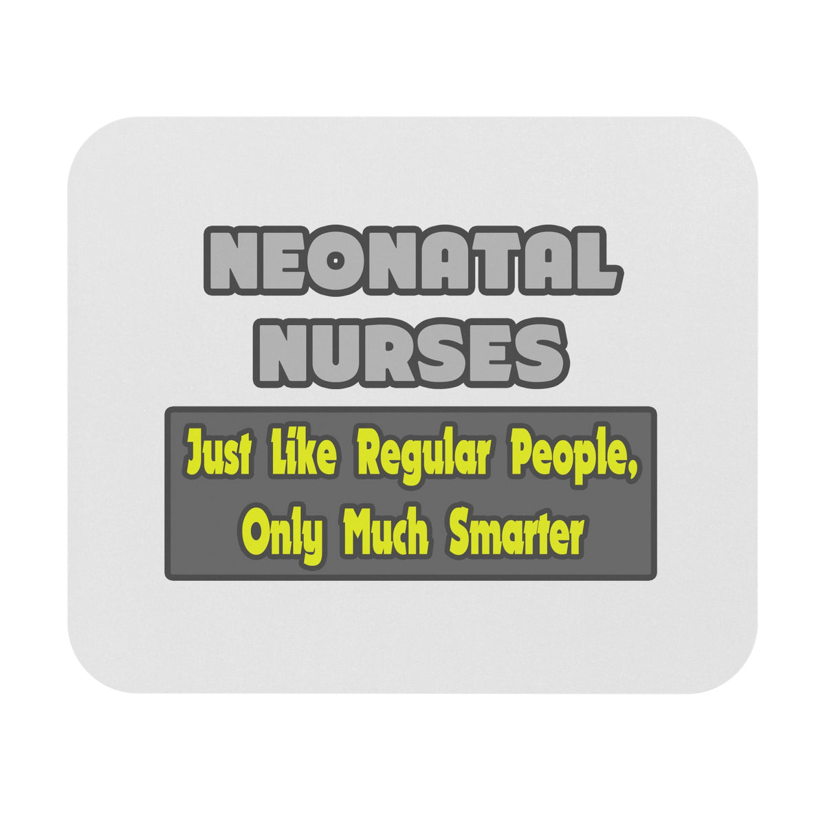 Neonatal Nurses...Smarter - Mouse Pad (Rectangle)