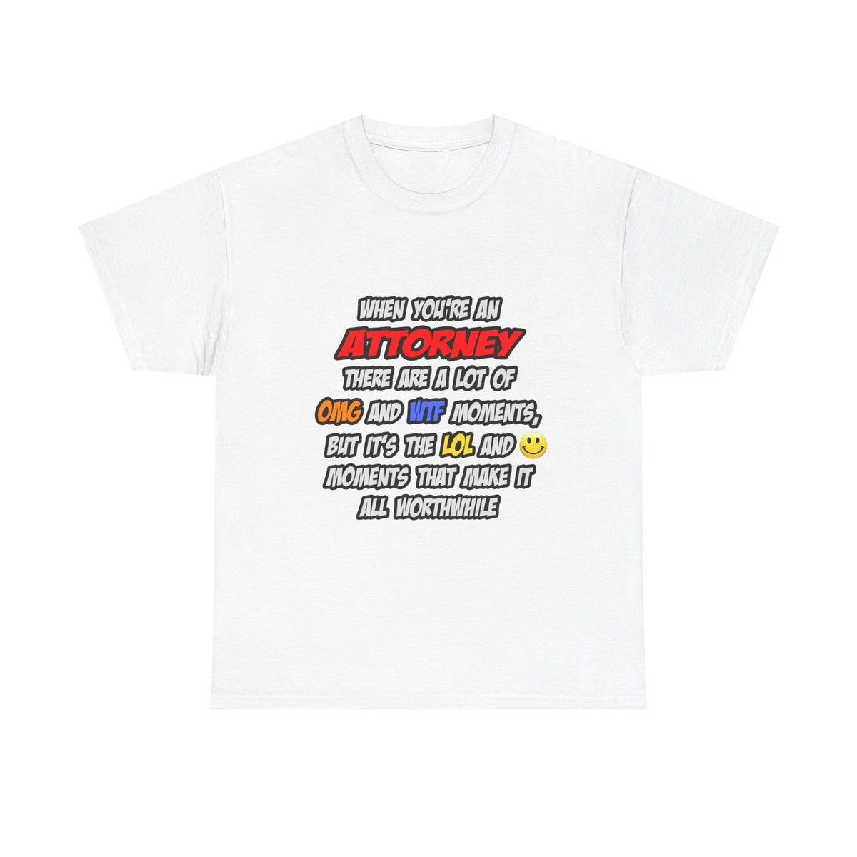 Attorney .. OMG WTF LOL - Unisex Heavy Cotton Tee