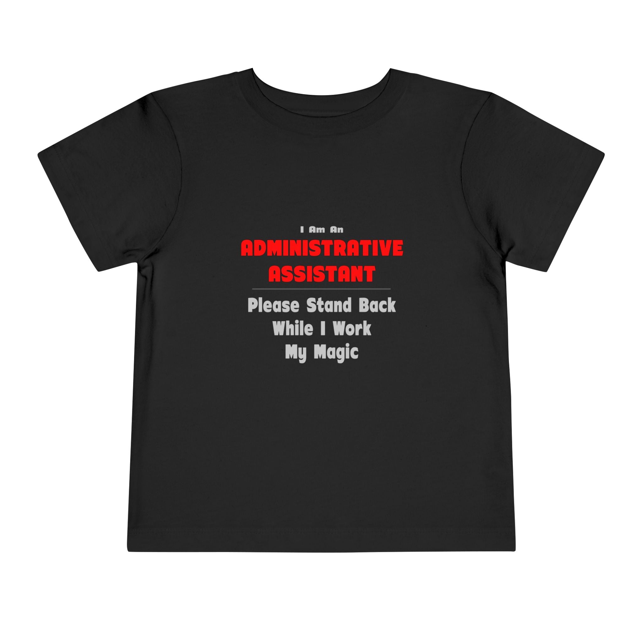 Administrative Assistant...Work My Magic - Toddler Short Sleeve Tee