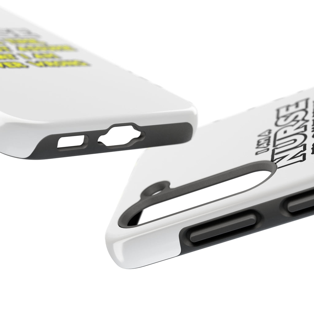 Nurse...Assume I Am Never Wrong - Tough Phone Cases