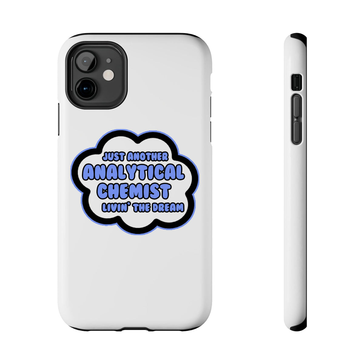 Analytical Chemist .. Livin' The Dream - Tough Phone Cases