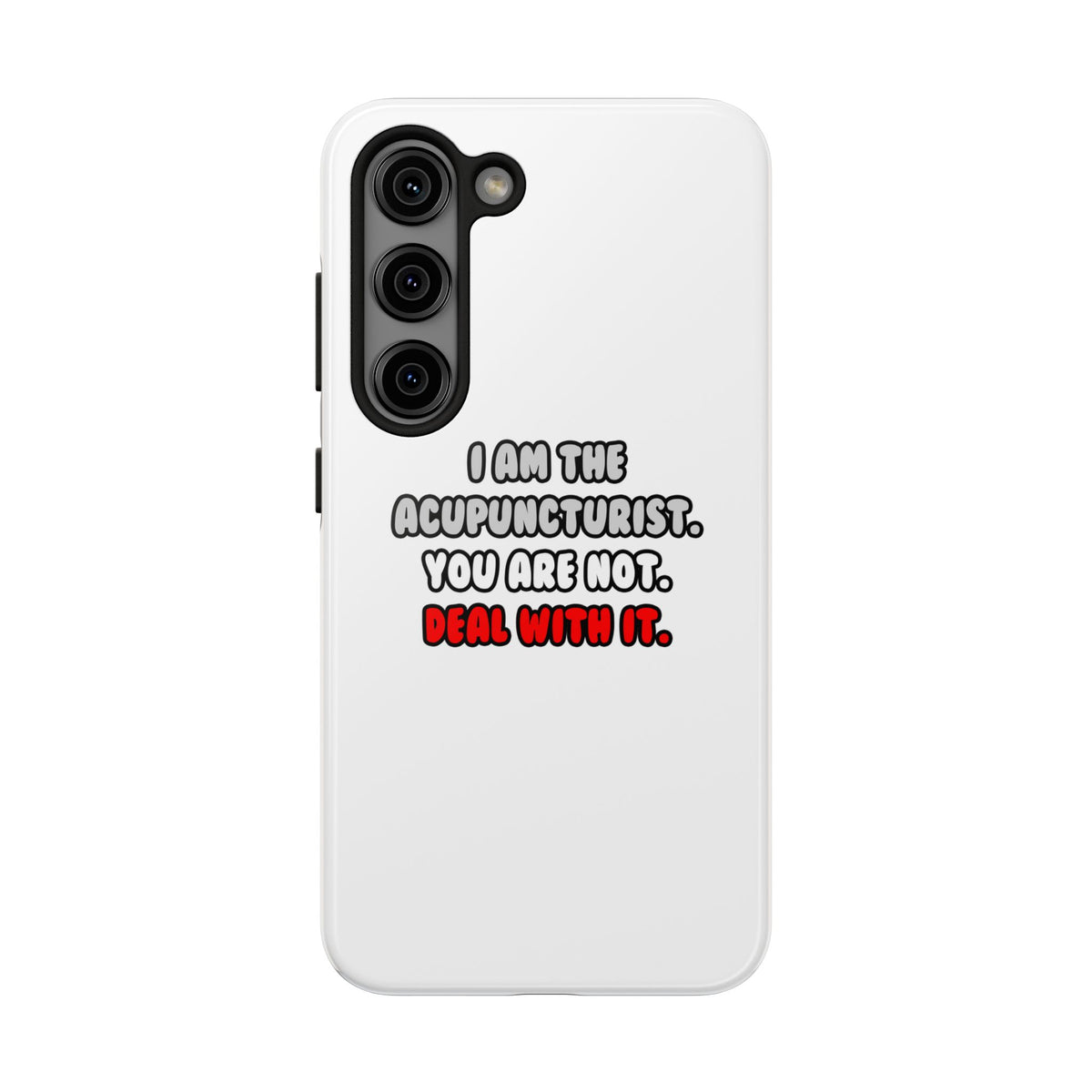 Deal With It ... Funny Acupuncturist - Tough Phone Cases