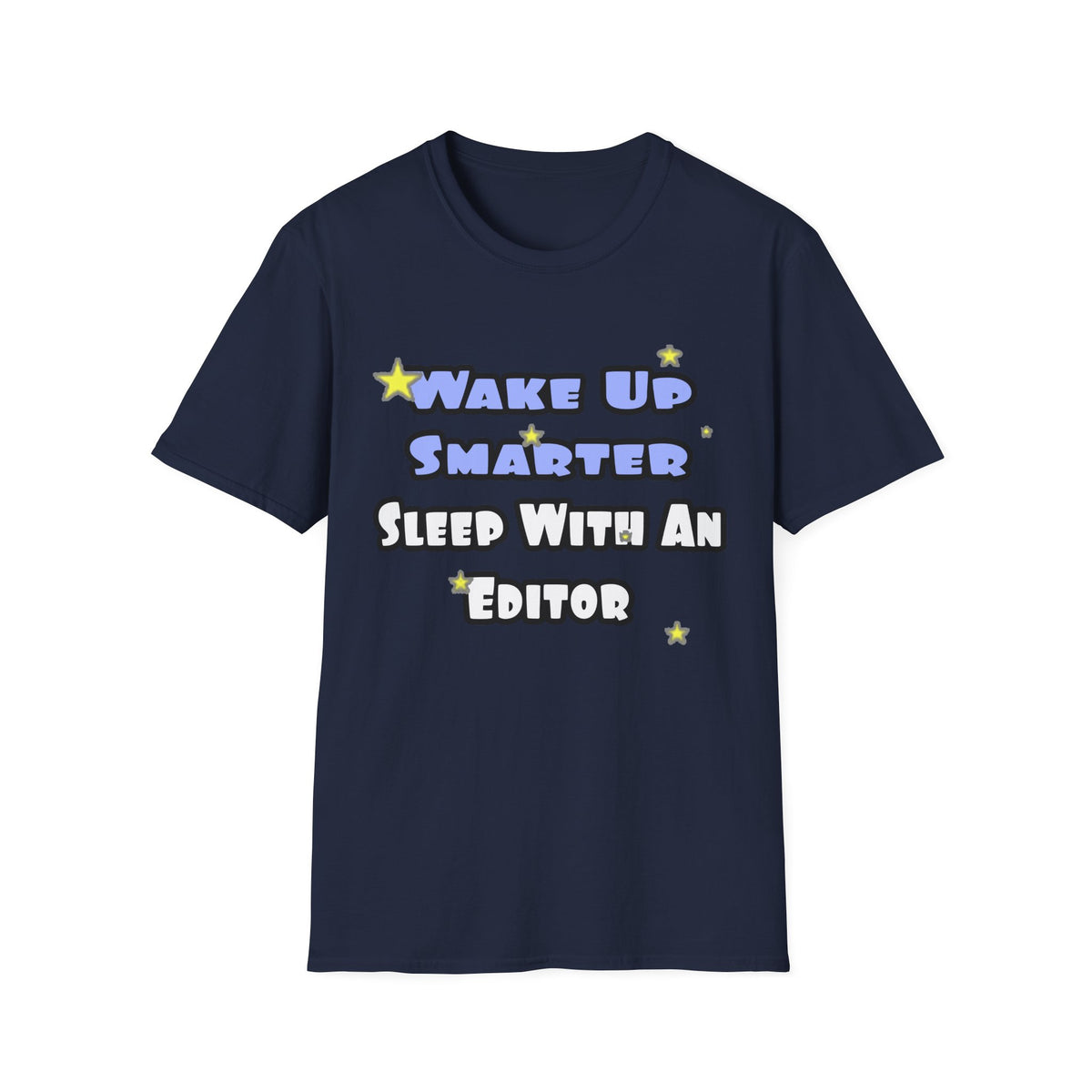 Wake Up Smarter...Sleep With an Editor - Unisex Softstyle T-Shirt