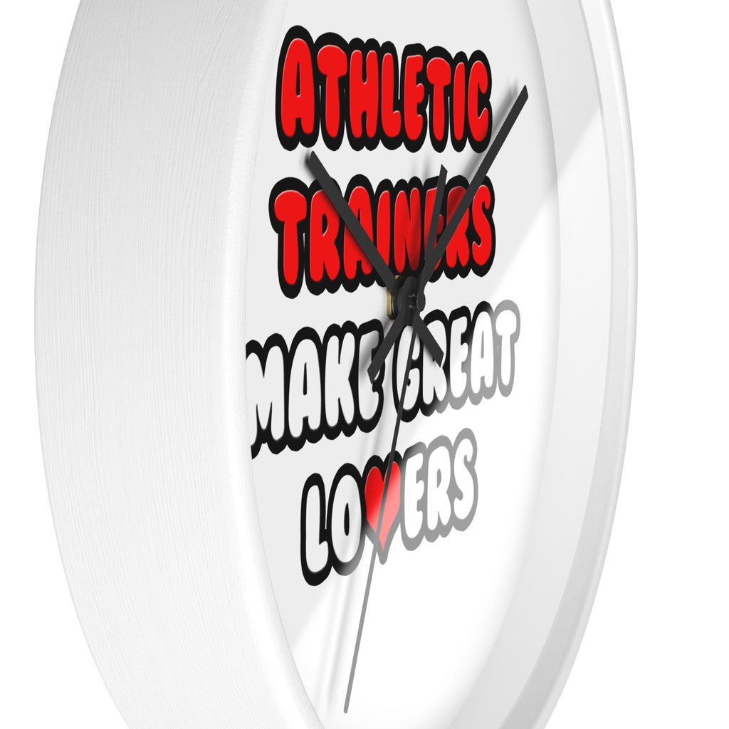 Athletic Trainers Make Great Lovers - Wall Clock