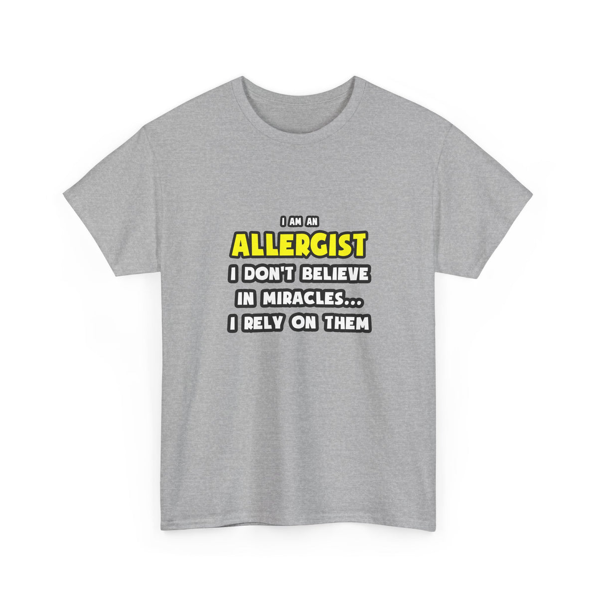 Miracles and Allergists ... Funny - Unisex Heavy Cotton Tee