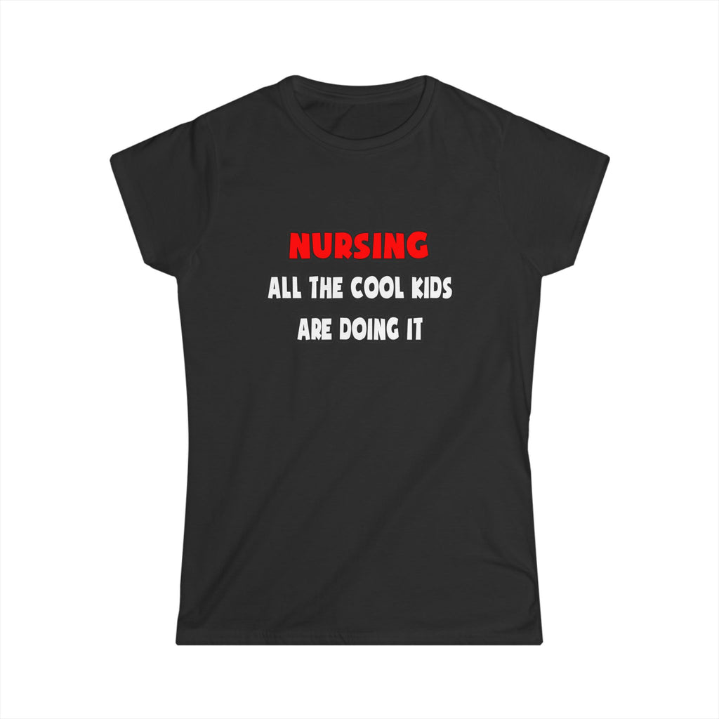 Funny Nurse Shirts and Gifts - Women's Softstyle Tee