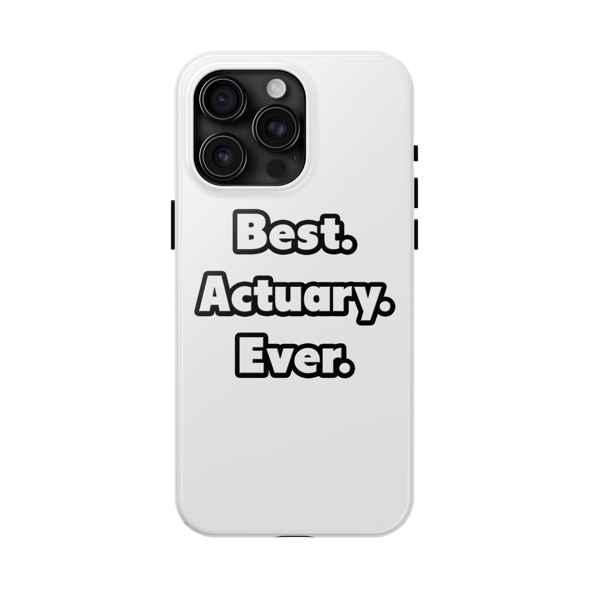 Best. Actuary. Ever - Tough Phone Cases