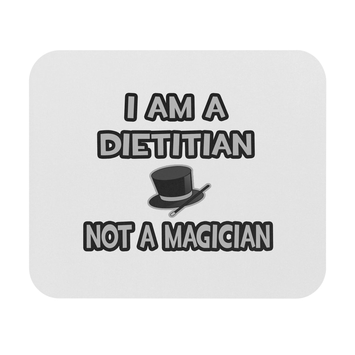 I Am A Dietitian ... Not A Magician - Mouse Pad (Rectangle)