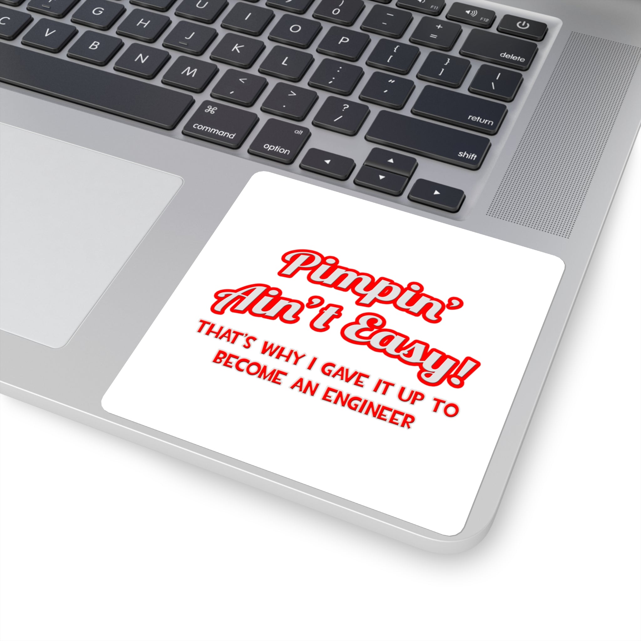 Pimpin' Ain't Easy .. Engineer - Square Stickers