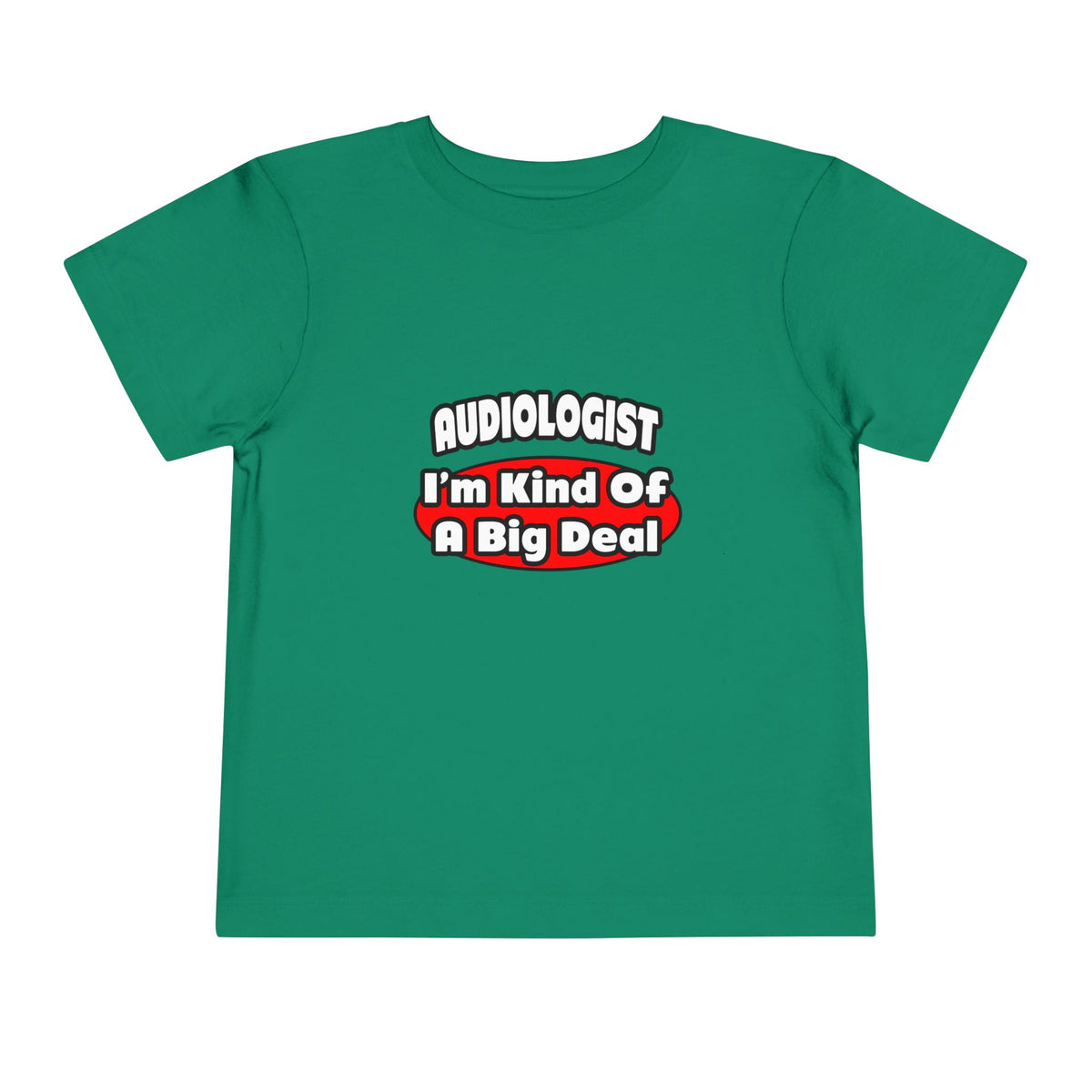 Audiologist...Big Deal - Toddler Short Sleeve Tee