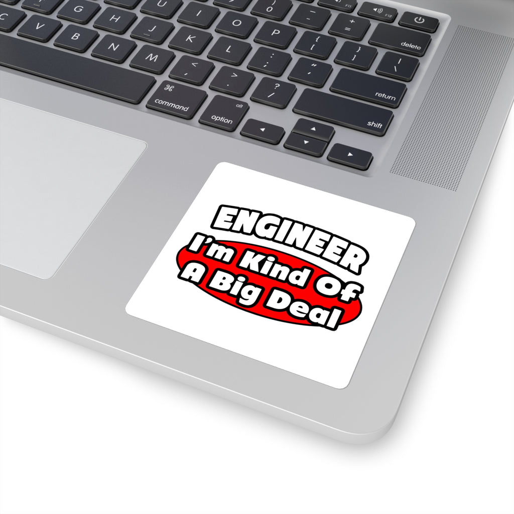 Engineer...Big Deal - Square Stickers