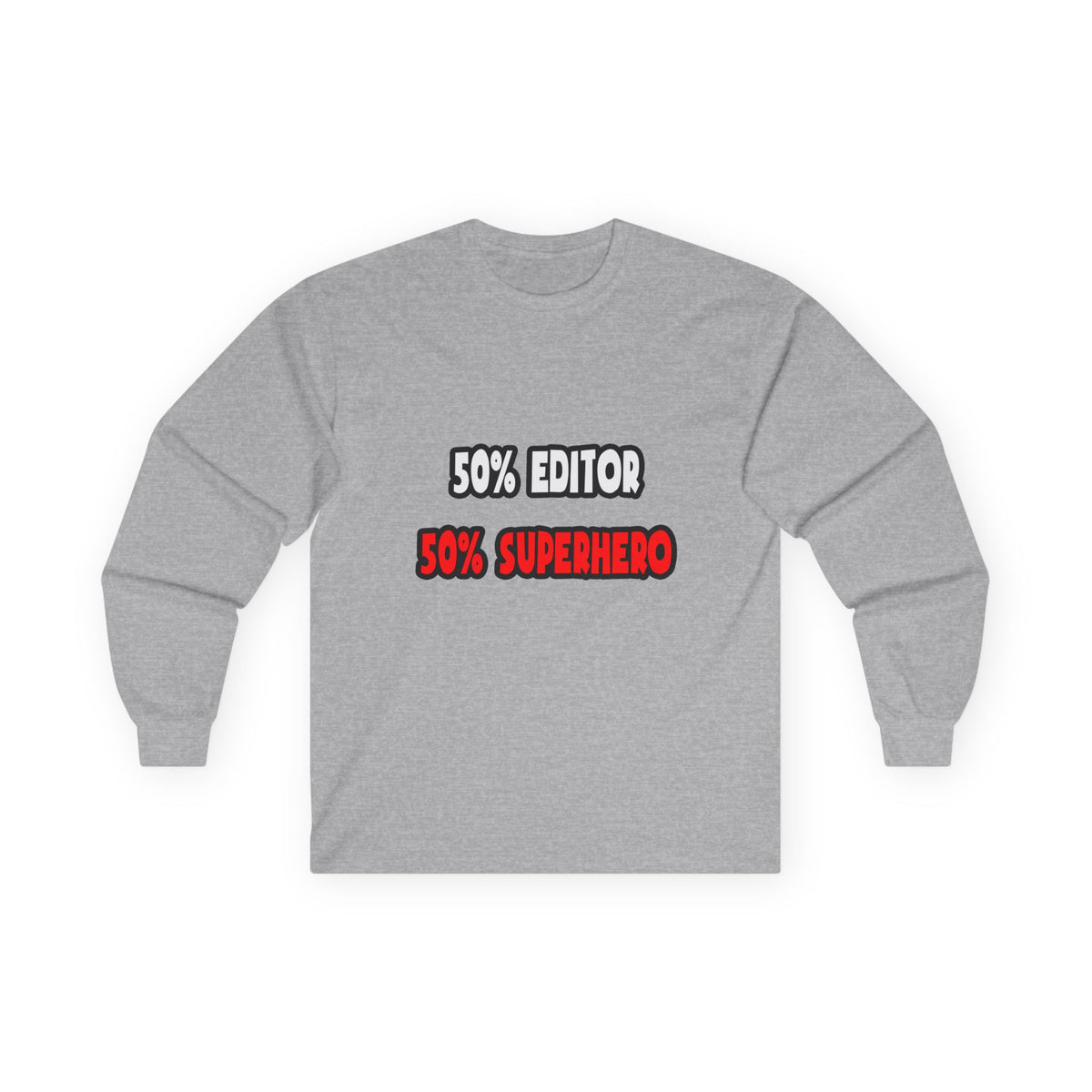 Half Editor ... Half Superhero - Unisex Ultra Cotton Long Sleeve Tee