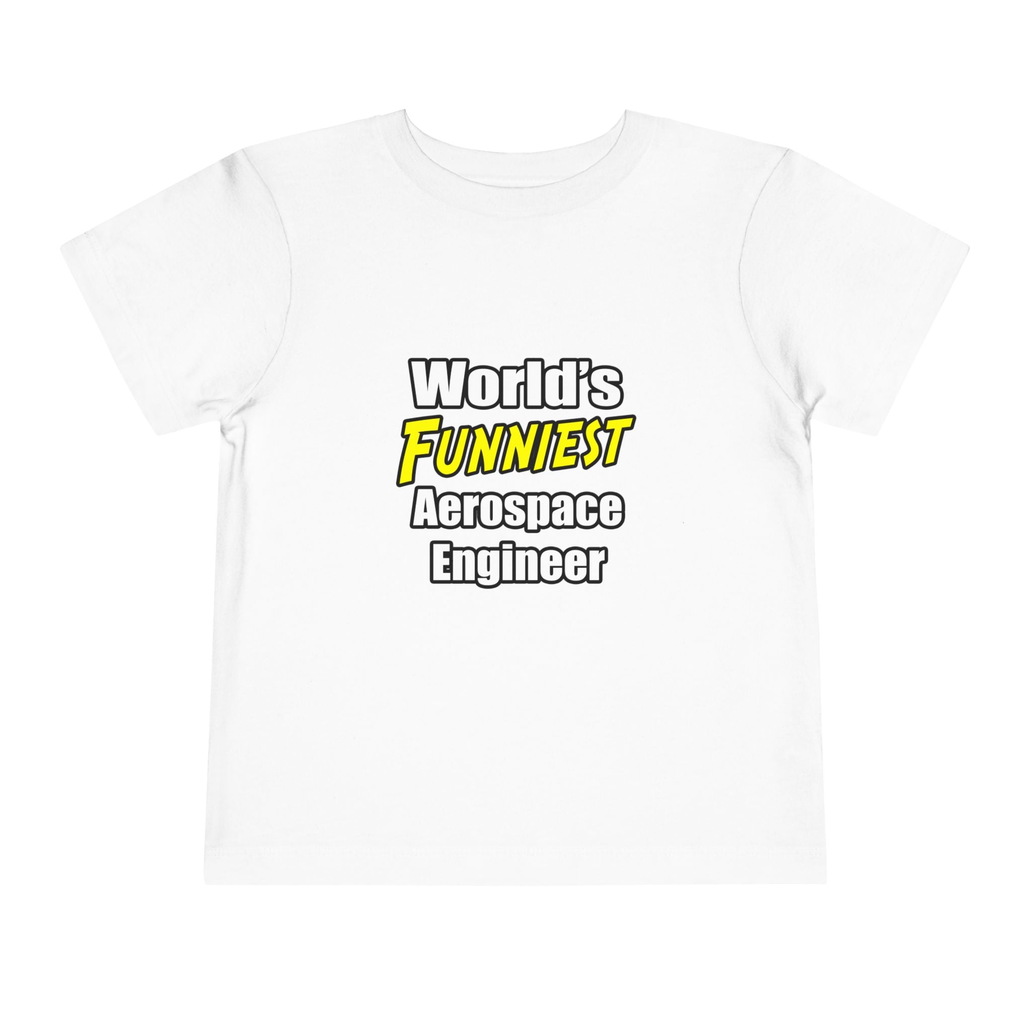 World's Funniest Aerospace Engineer - Toddler Short Sleeve Tee