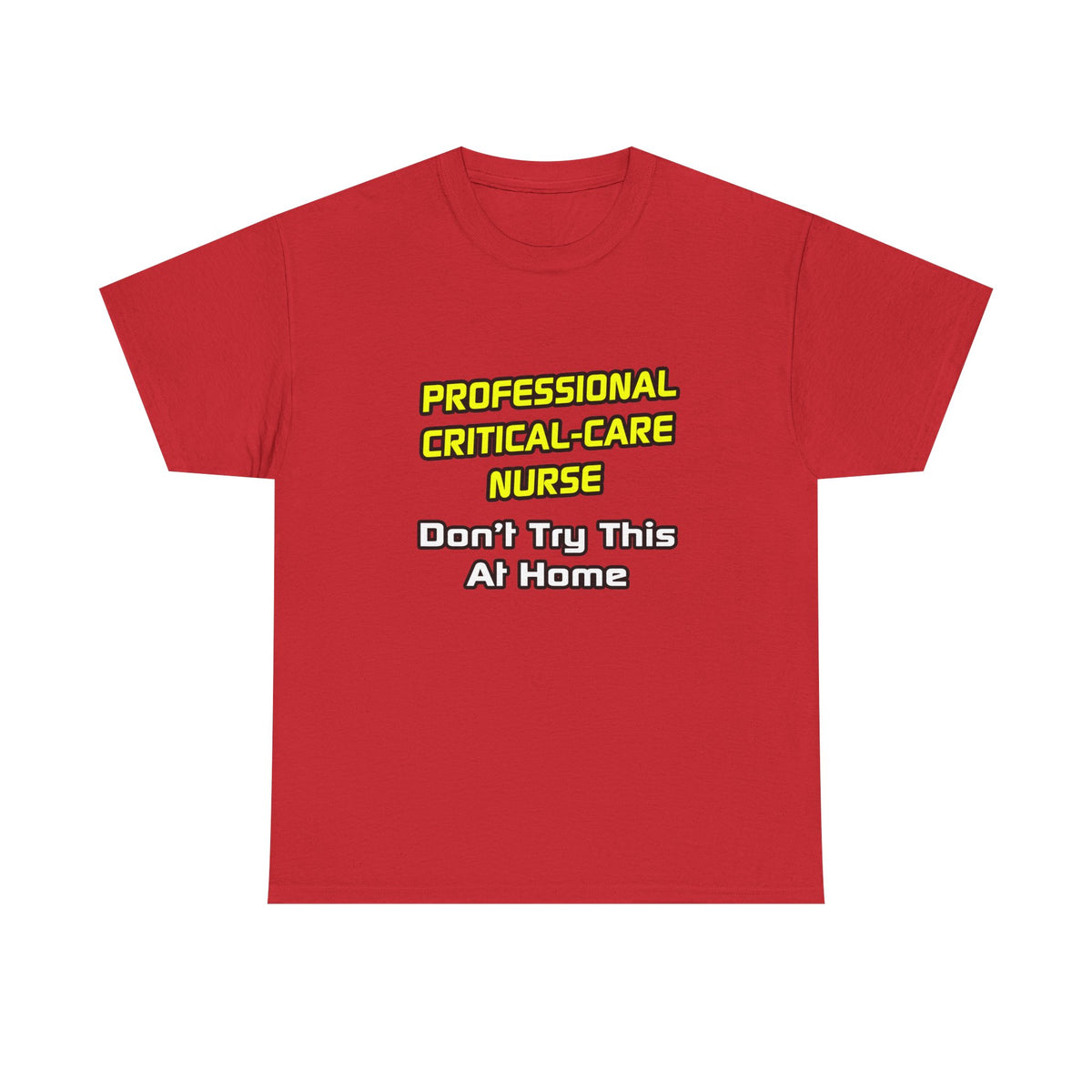 Professional Critical Care Nurse .. Joke - Unisex Heavy Cotton Tee