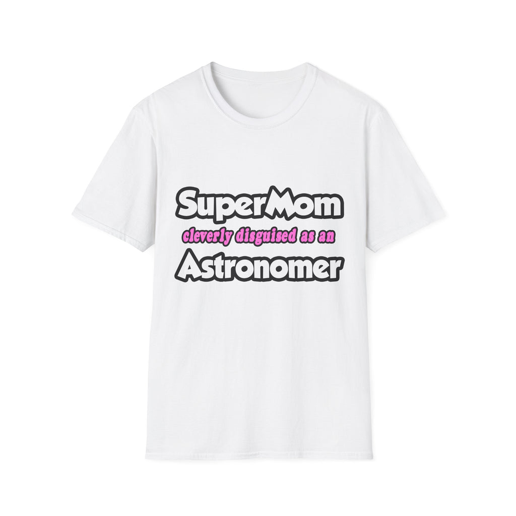 SuperMom...Astronomer - Unisex Softstyle T-Shirt
