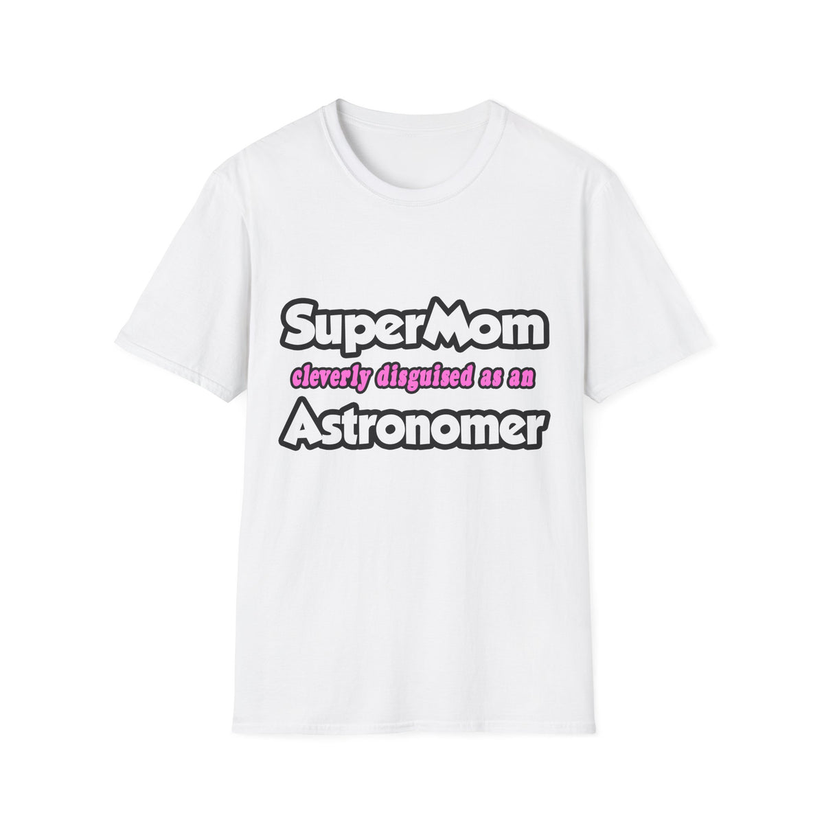 SuperMom...Astronomer - Unisex Softstyle T-Shirt