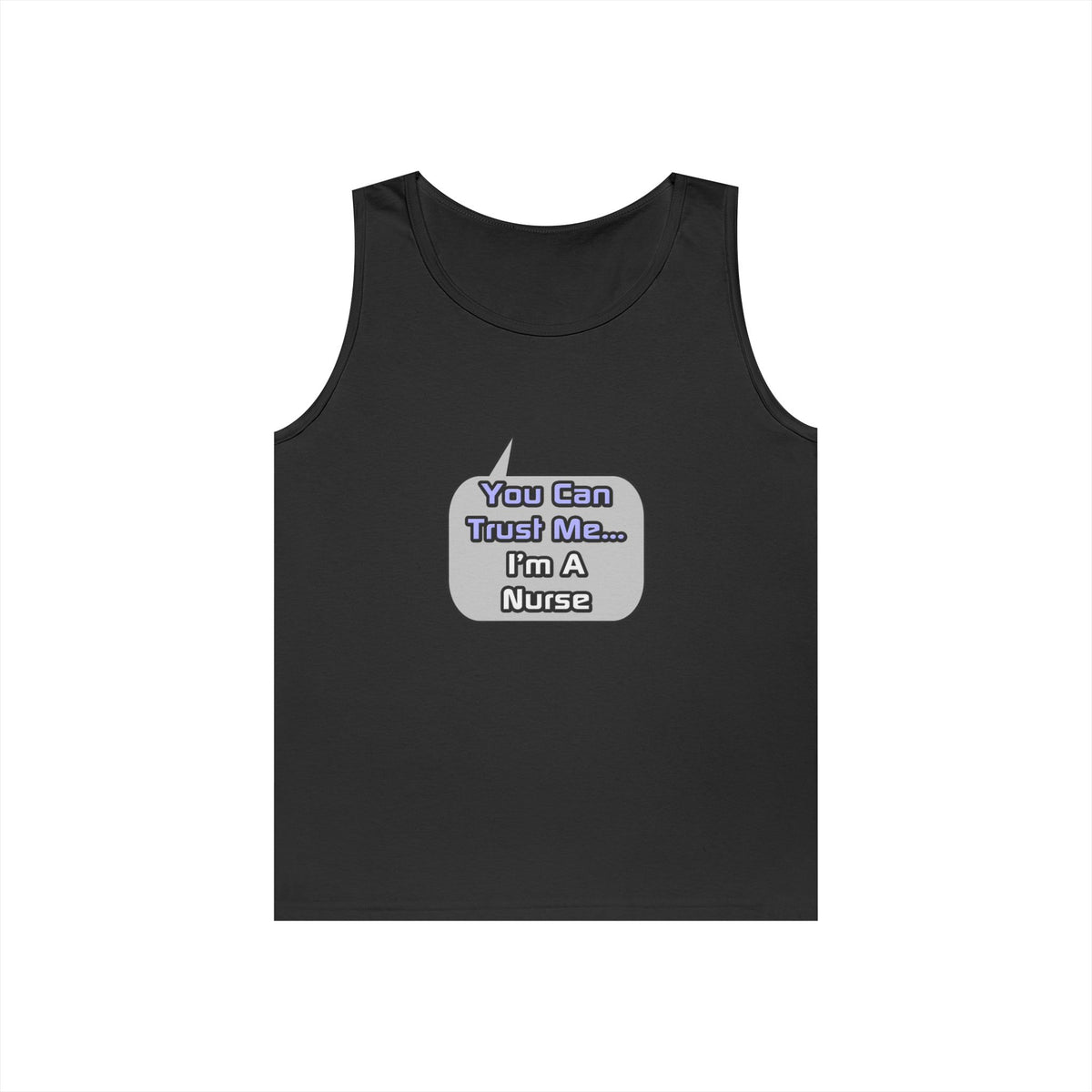 Trust Me .. I'm a Nurse - Unisex Heavy Cotton Tank Top