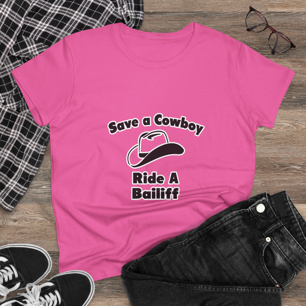 Save a Cowboy .. Ride a Bailiff - Women's Midweight Cotton Tee