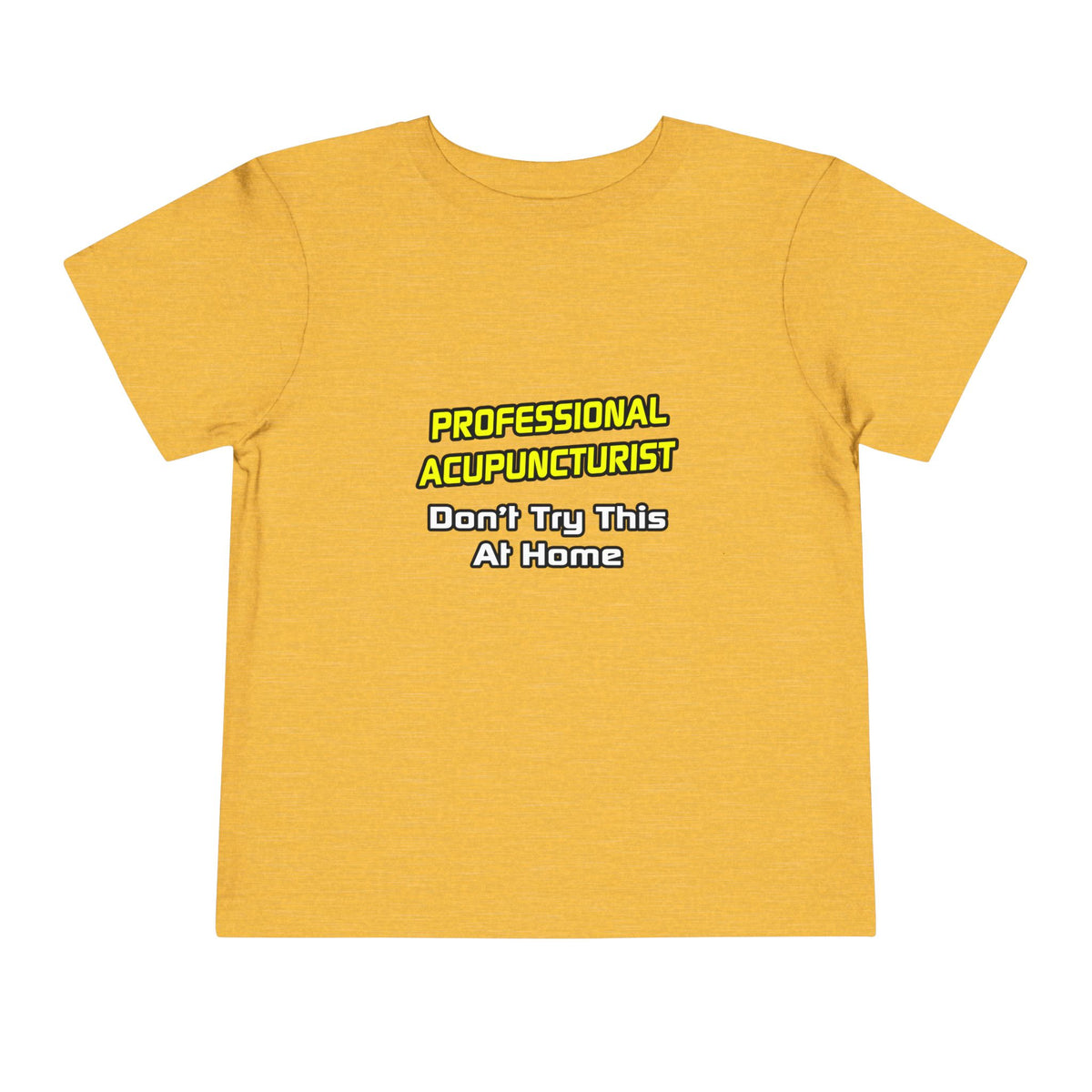 Professional Acupuncturist .. Joke - Toddler Short Sleeve Tee