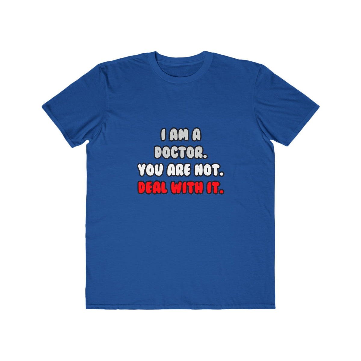 Deal With It ... Funny Doctor - Men's Lightweight Fashion Tee