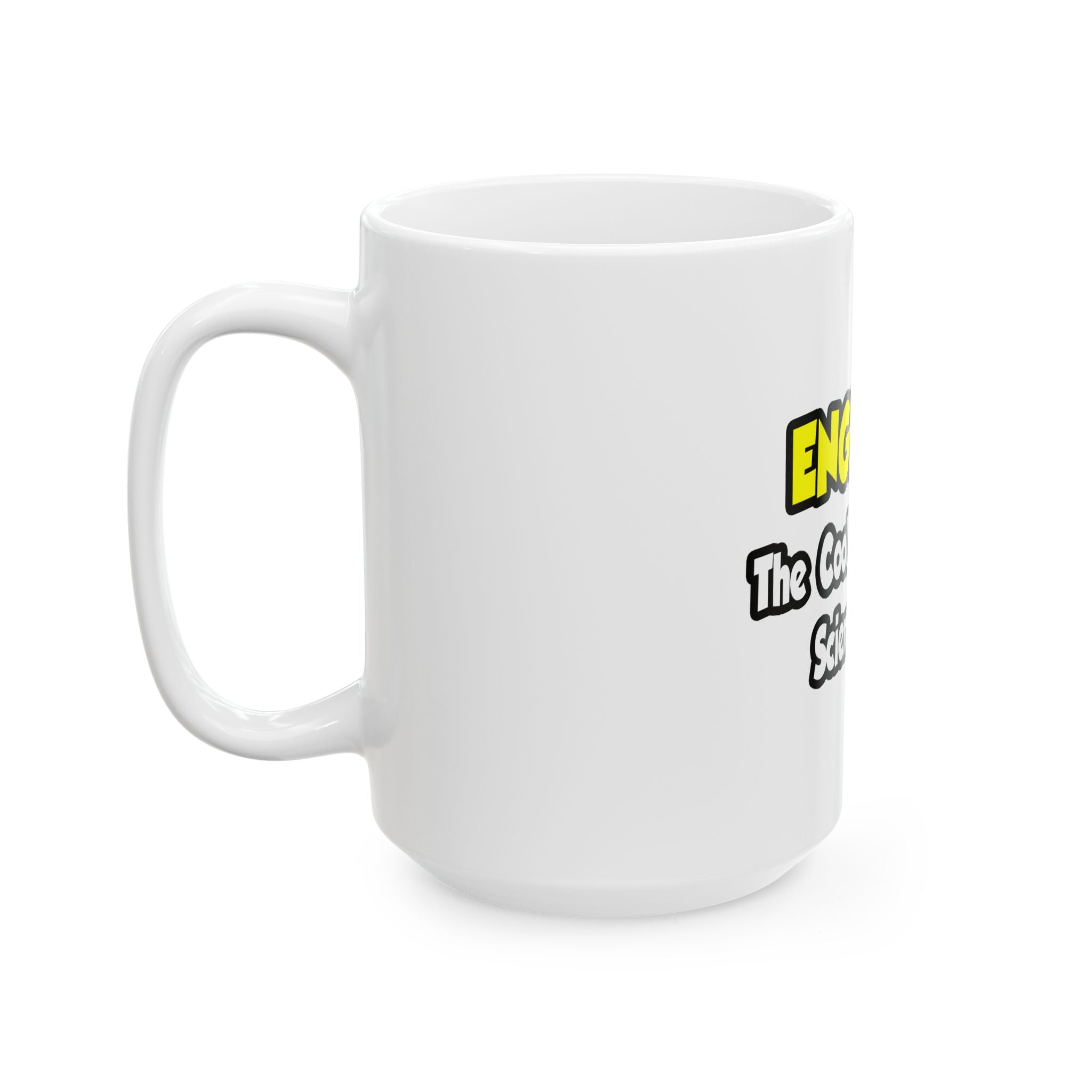 Engineers...Cool Kids of Science World - Ceramic Mug, (11oz, 15oz)