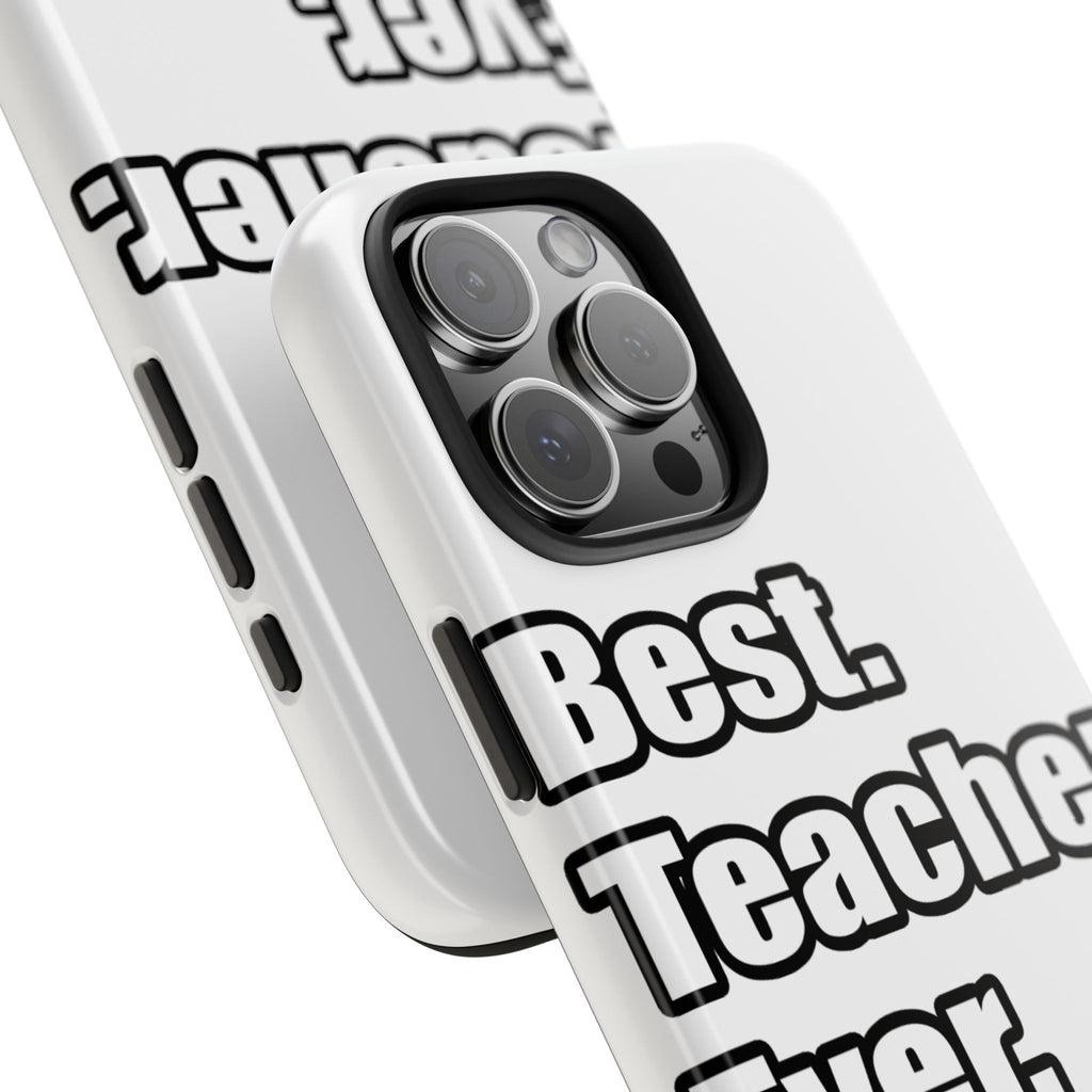 best teacher ever - Tough Phone Cases