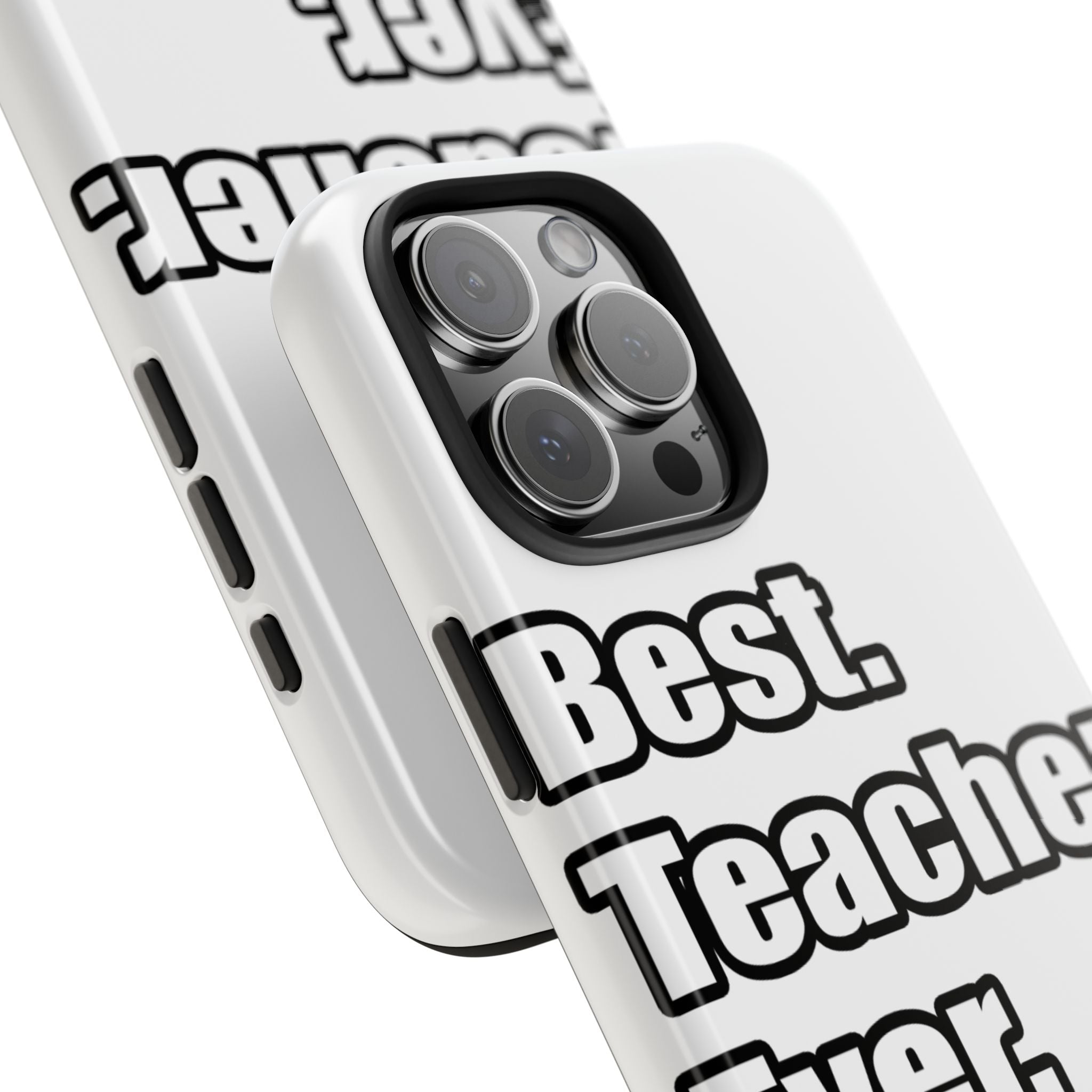 best teacher ever - Tough Phone Cases
