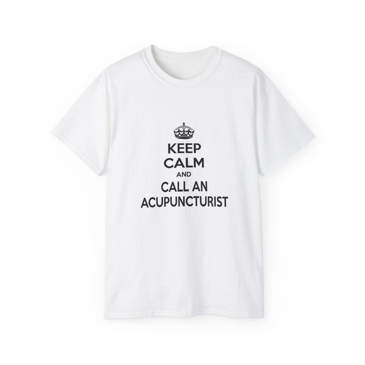 Keep Calm and Call an Acupuncturist - Unisex Ultra Cotton Tee