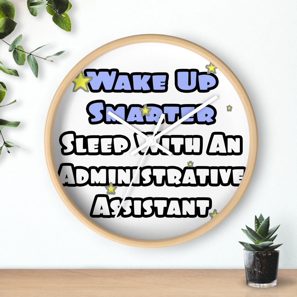 Wake Up Smarter...Sleep With an Admin Asst - Wall Clock